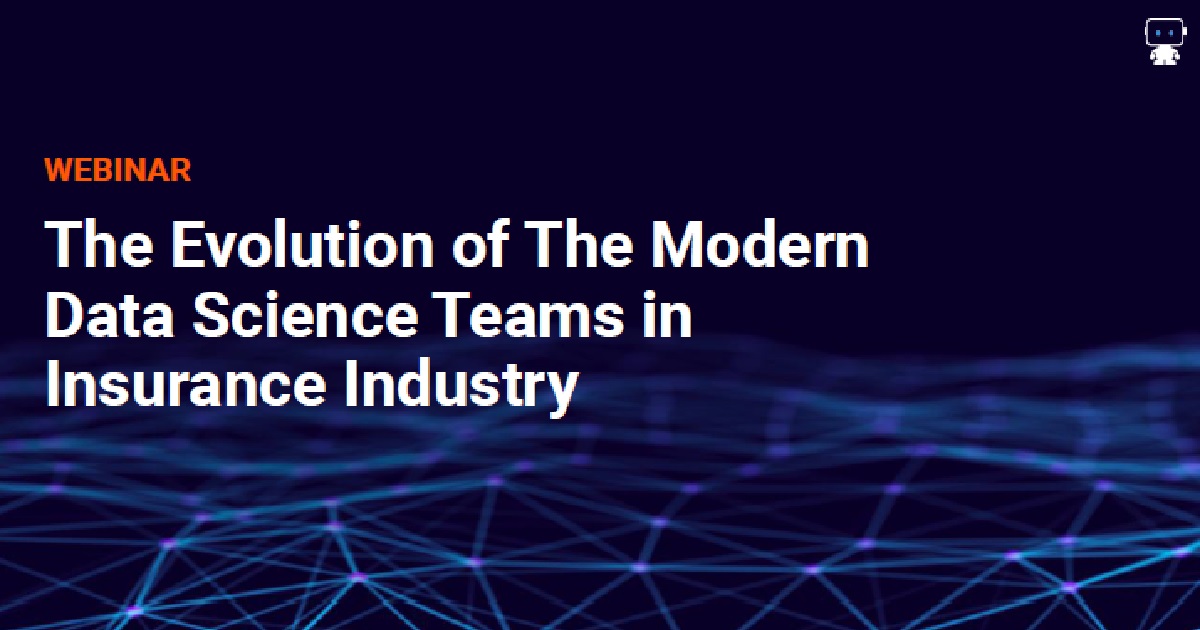 The evolution of the modern data science teams in insurance industry